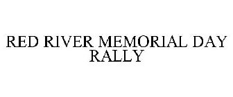 RED RIVER MEMORIAL DAY RALLY