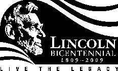 LINCOLN BICENTENNIAL 1809~2009 LIVE THE LEGACY