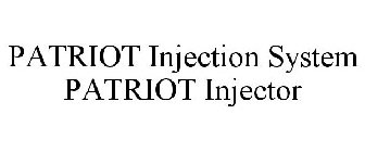 PATRIOT INJECTION SYSTEM PATRIOT INJECTOR