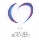 UNDER THE BLUE MOON