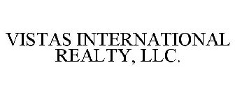 VISTAS INTERNATIONAL REALTY, LLC.