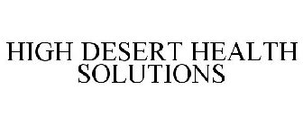 HIGH DESERT HEALTH SOLUTIONS