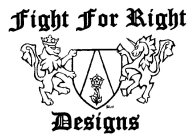 FIGHT FOR RIGHT DESIGNS