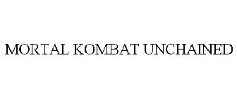 MORTAL KOMBAT UNCHAINED