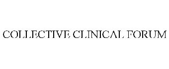 COLLECTIVE CLINICAL FORUM
