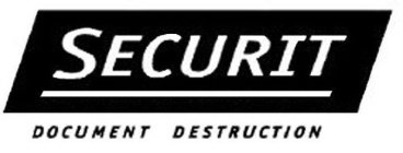 SECURIT DOCUMENT DESTRUCTION