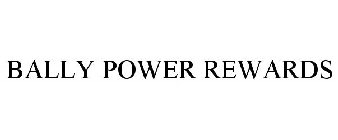 BALLY POWER REWARDS