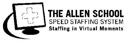 THE ALLEN SCHOOL SPEED STAFFING SYSTEM STAFFING IN VIRTUAL MOMENTS