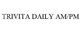 TRIVITA DAILY AM/PM