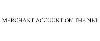 MERCHANT ACCOUNT ON THE NET