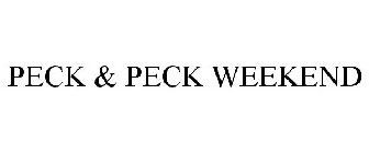 PECK & PECK WEEKEND