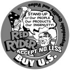 RED RYDER ACCEPT NO LESS   BUY U.S. STAND UP FOR OUR PEOPLE OUR PRODUCTS OUR INGENUITY DEPENDABLE QUALITY AND VALUE