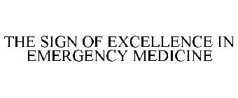 THE SIGN OF EXCELLENCE IN EMERGENCY MEDICINE