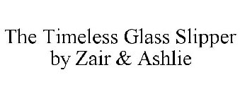 THE TIMELESS GLASS SLIPPER BY ZAIR & ASHLIE