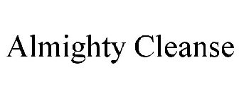 ALMIGHTY CLEANSE