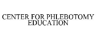 CENTER FOR PHLEBOTOMY EDUCATION