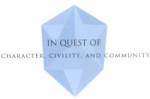 IN QUEST OF CHARACTER, CIVILITY, AND COMMUNITY