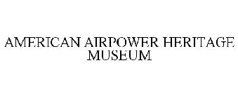 AMERICAN AIRPOWER HERITAGE MUSEUM