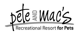 PETE AND MAC'S RECREATIONAL RESORT FOR PETS