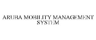 ARUBA MOBILITY MANAGEMENT SYSTEM