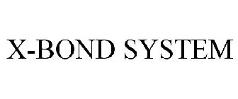 X-BOND SYSTEM