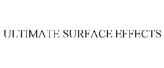 ULTIMATE SURFACE EFFECTS