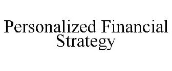PERSONALIZED FINANCIAL STRATEGY