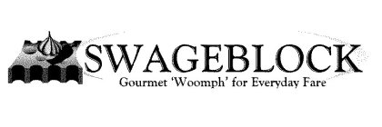 SWAGEBLOCK GOURMET 'WOOMPH' FOR EVERYDAY FARE