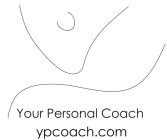 YOUR PERSONAL COACH YPCOACH.COM
