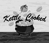 TROPICAL KETTLE COOKED