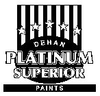 DEHAN PLATINUM SUPERIOR PAINTS