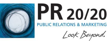 PR 20/20 PUBLIC RELATIONS & MARKETING; LOOK BEYOND.