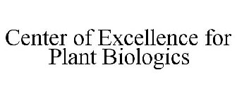 CENTER OF EXCELLENCE FOR PLANT BIOLOGICS