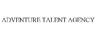 ADVENTURE TALENT AGENCY