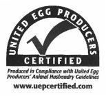 UNITED EGG PRODUCERS CERTIFIED PRODUCED IN COMPLIANCE WITH UNITED EGG PRODUCERS' ANIMAL HUSBANDRY GUIDELINES WWW.UEPCERTIFIED.COM