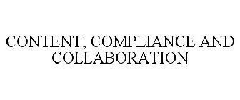 CONTENT, COMPLIANCE AND COLLABORATION