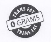 TRANS FAT 0 GRAMS TRANS FAT