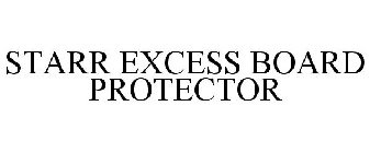 STARR EXCESS BOARD PROTECTOR