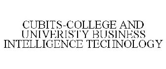 CUBITS-COLLEGE AND UNIVERISTY BUSINESS INTELLIGENCE TECHNOLOGY