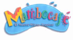 MAMBOCAFE EL NUEVO RITMO TROPICAL