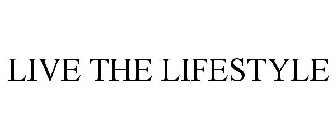 LIVE THE LIFESTYLE