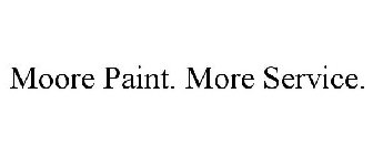MOORE PAINT. MORE SERVICE.