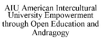 AIU AMERICAN INTERCULTURAL UNIVERSITY EMPOWERMENT THROUGH OPEN EDUCATION AND ANDRAGOGY