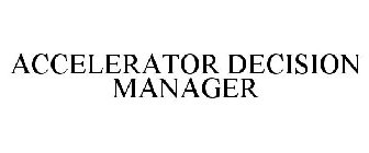 ACCELERATOR DECISION MANAGER
