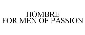 HOMBRE FOR MEN OF PASSION