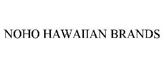 NOHO HAWAIIAN BRANDS
