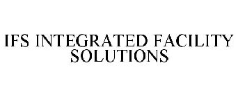 IFS INTEGRATED FACILITY SOLUTIONS