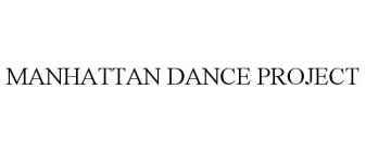 MANHATTAN DANCE PROJECT