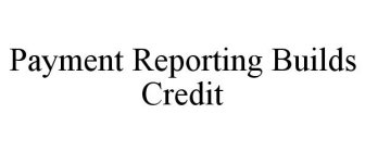 PAYMENT REPORTING BUILDS CREDIT