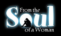 FROM THE SOUL OF A WOMAN